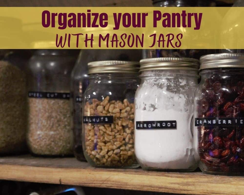 Mason Jar Pantry Organization Ideas How we use glass jars for food